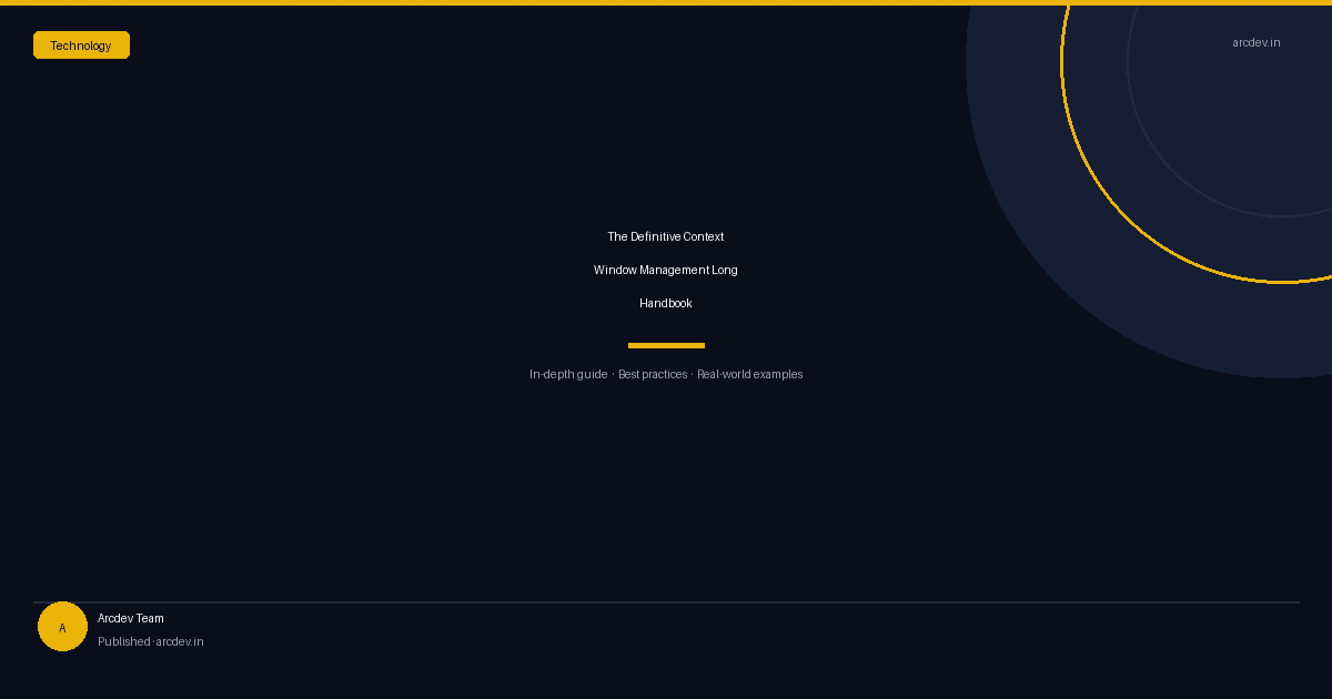 Featured image for The Definitive Context Window Management Long Handbook